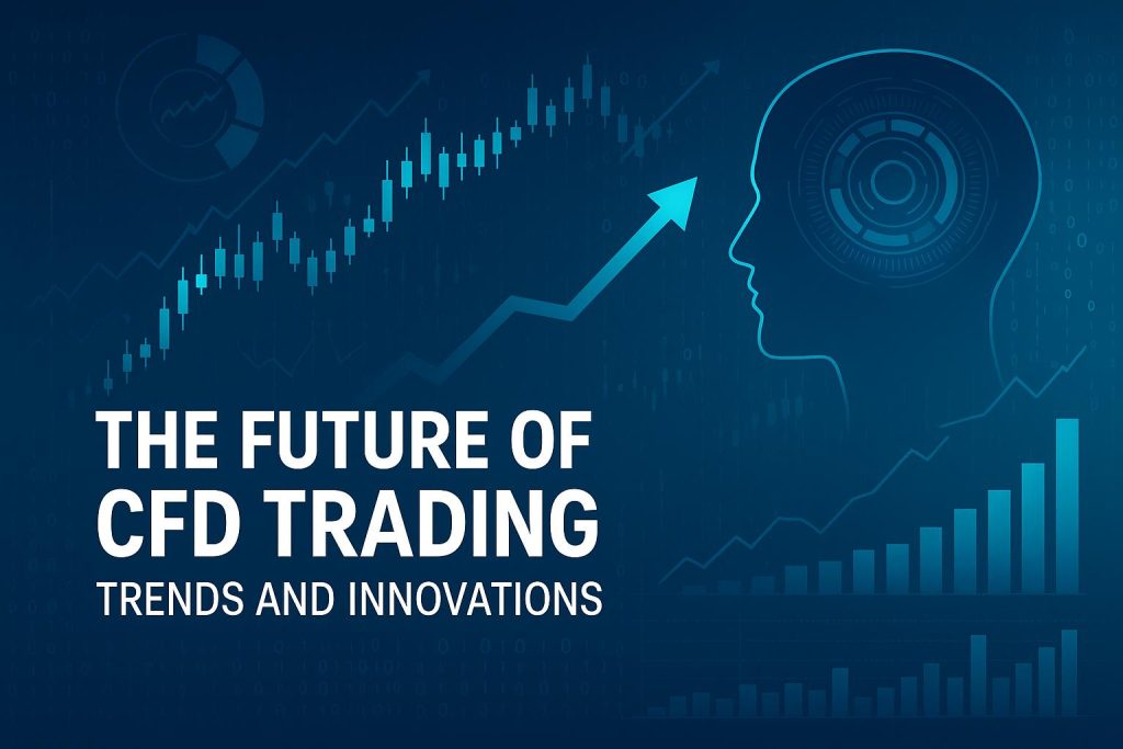 The Future of CFD Trading: Trends and Innovations